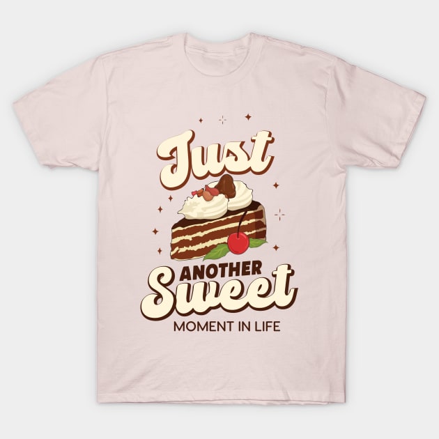 just another sweet moment in life cake baker design T-Shirt by FoxyDesigns95